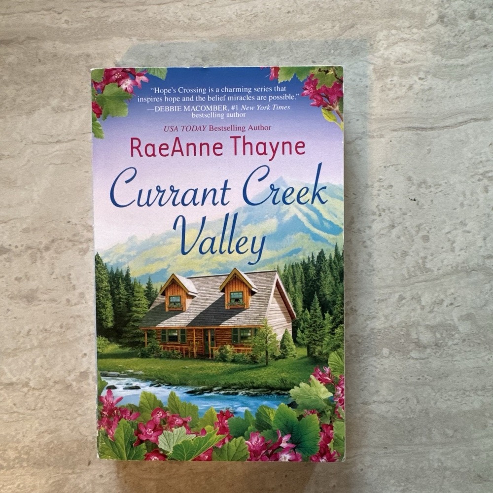 Currant Creek Valley: A Clean & Wholesome Romance by Thayne, Raeanne